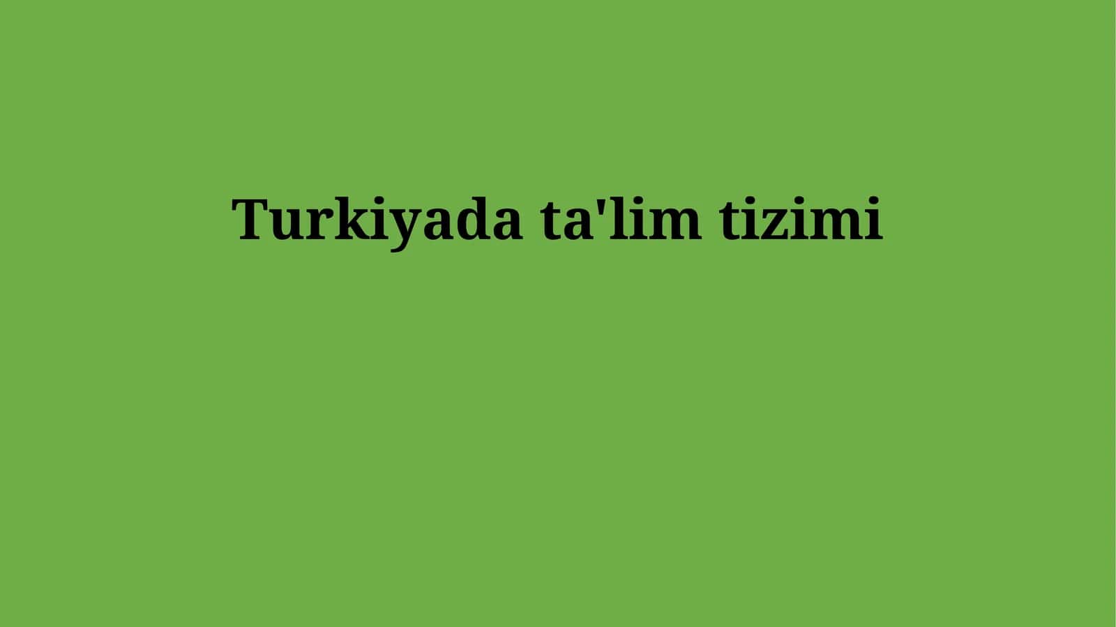 Turkiyada ta'lim tizimi