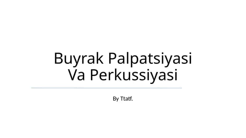 Buyrak Palpatsiyasi Va Perkussiyasi