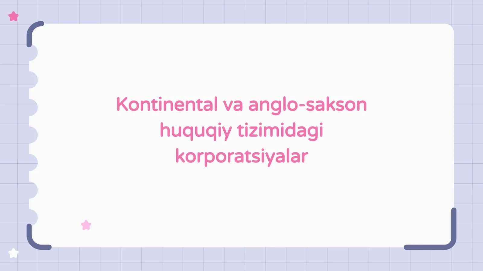 Kontinental va anglo-sakson huquqiy tizimida korporatsiyalar