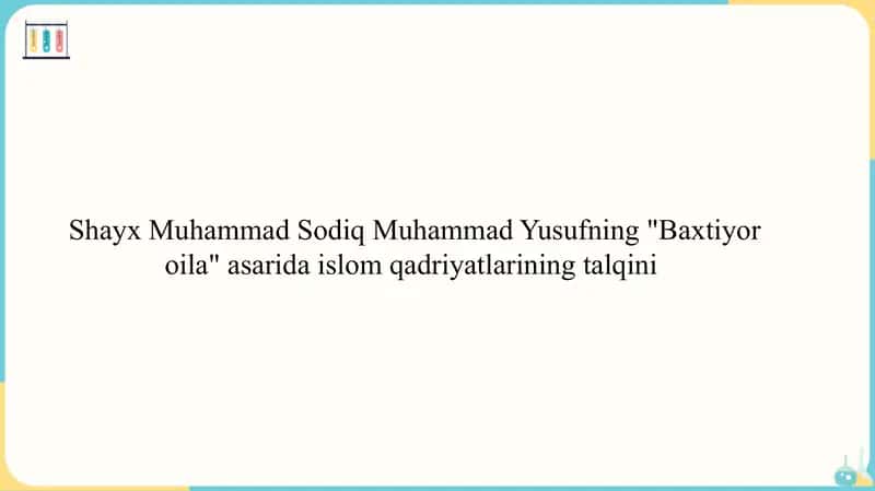 Shayx Muhammad Sodiq Muhammad Yusufning "Baxtiyor oila" asarida islom qadriyatlarining talqini