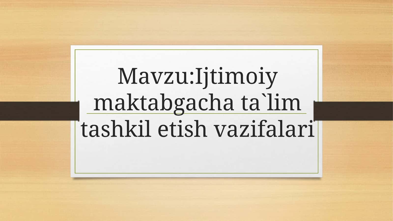 Ijtimoiy maktabgacha ta`lim tashkil etish vazifalari