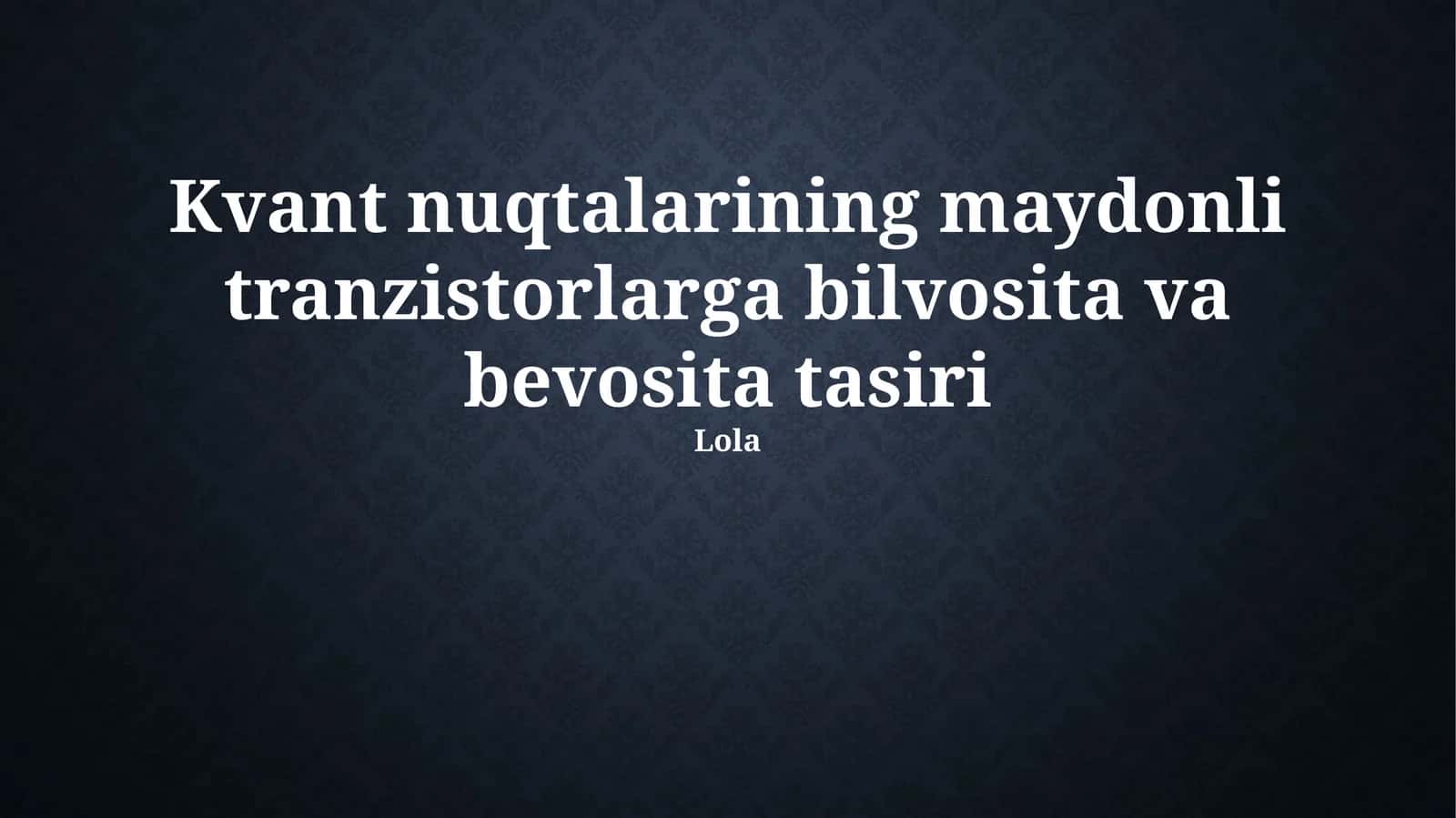 Kvant nuqtalarining maydonli tranzistorlarga bilvosita va bevosita tasiri