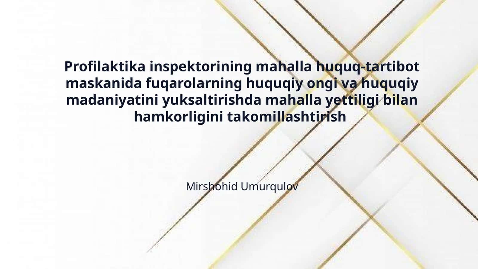 Profilaktika inspektorining mahalla huquq-tartibot maskanida fuqarolarning huquqiy ongi va huquqiy madaniyatini yuksaltirishda mahalla yettiligi bilan hamkorligini takomillashtirish