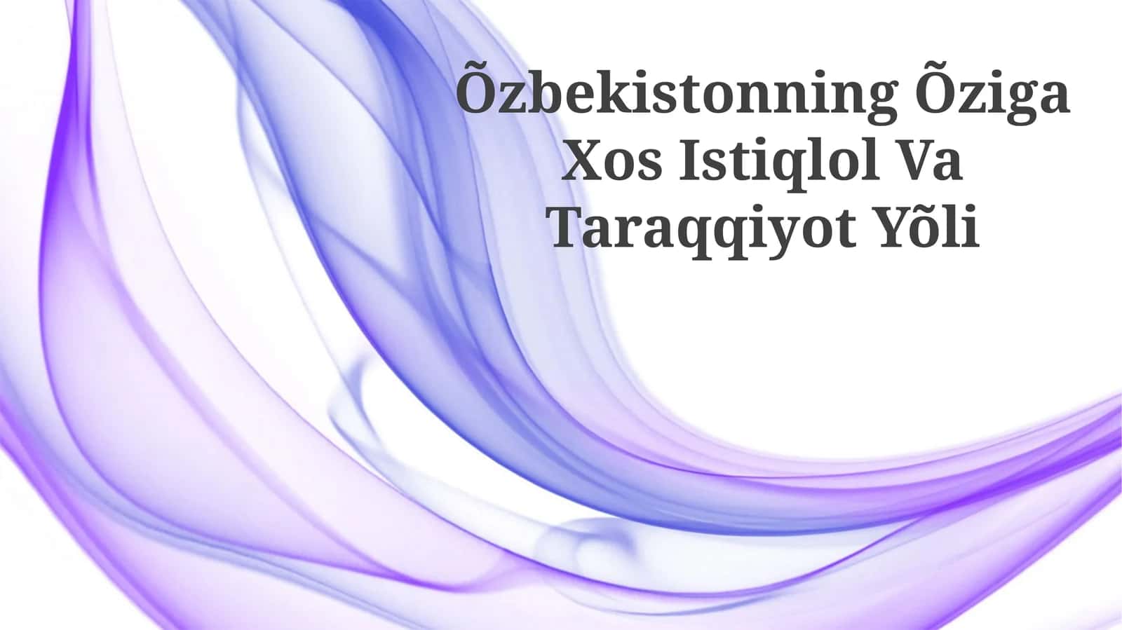 Õzbekistonning Õziga Xos Istiqlol Va Taraqqiyot Yõli