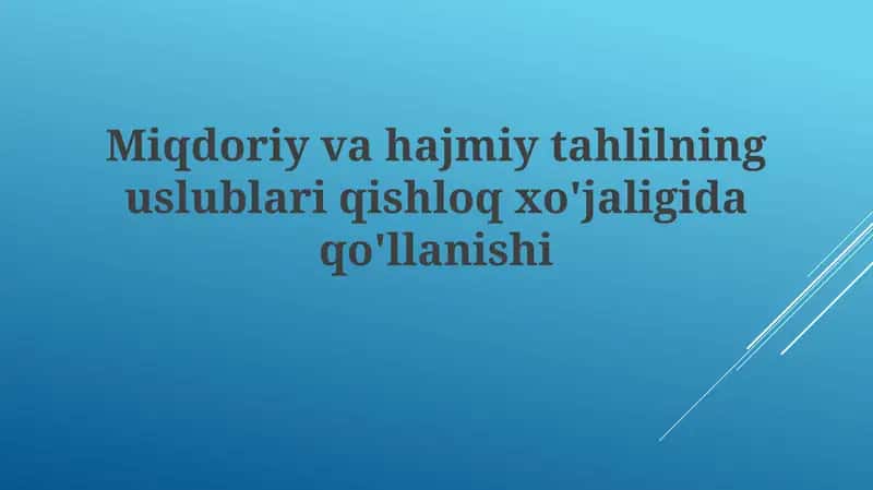 Miqdoriy va hajmiy tahlilning uslublari qishloq xo'jaligida qo'llanishi