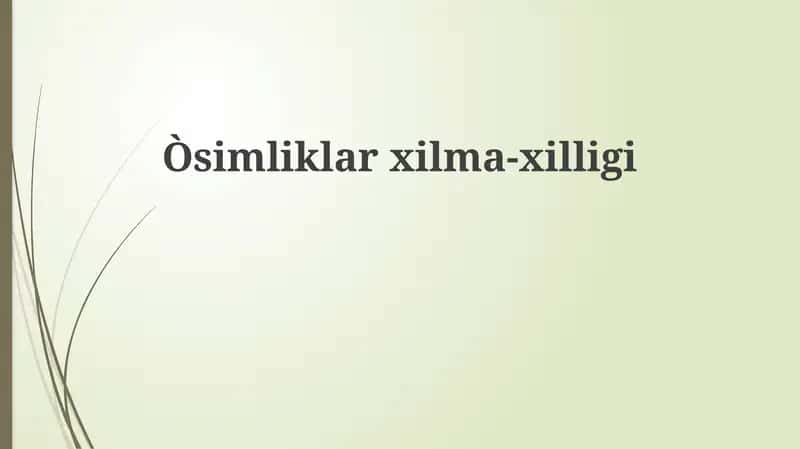 O'simliklar xilma-xilligining mohiyati va ahamiyati