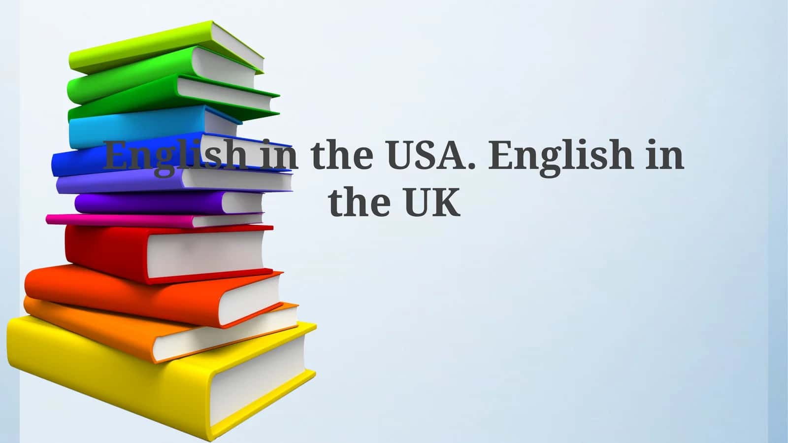 English in the USA. English in the UK