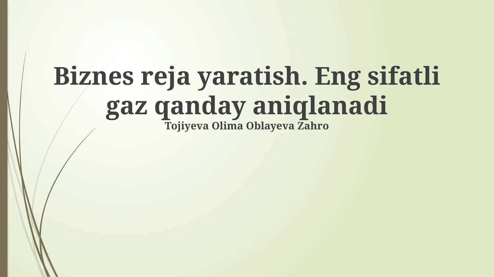 Biznes-reja yaratish. Eng sifatli gaz qanday aniqlanadi
