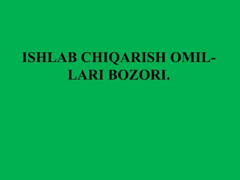 Ishlab chiqarish omillari bozori