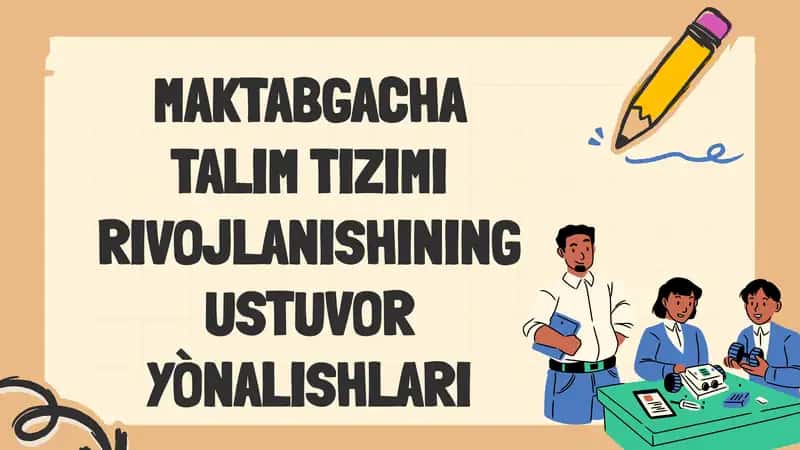 Maktabgacha Talim Tizimi Rivojlanishining Ustuvor Yo'nalishlari