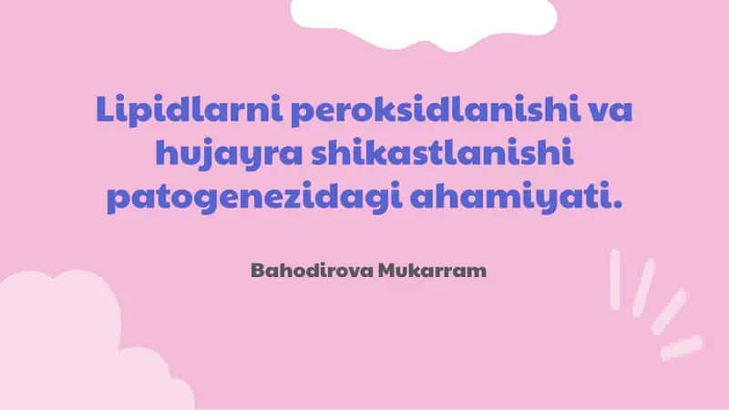 Lipidlarning peroksidlanishi va hujayra shikastlanishi patogenezidagi ahamiyati