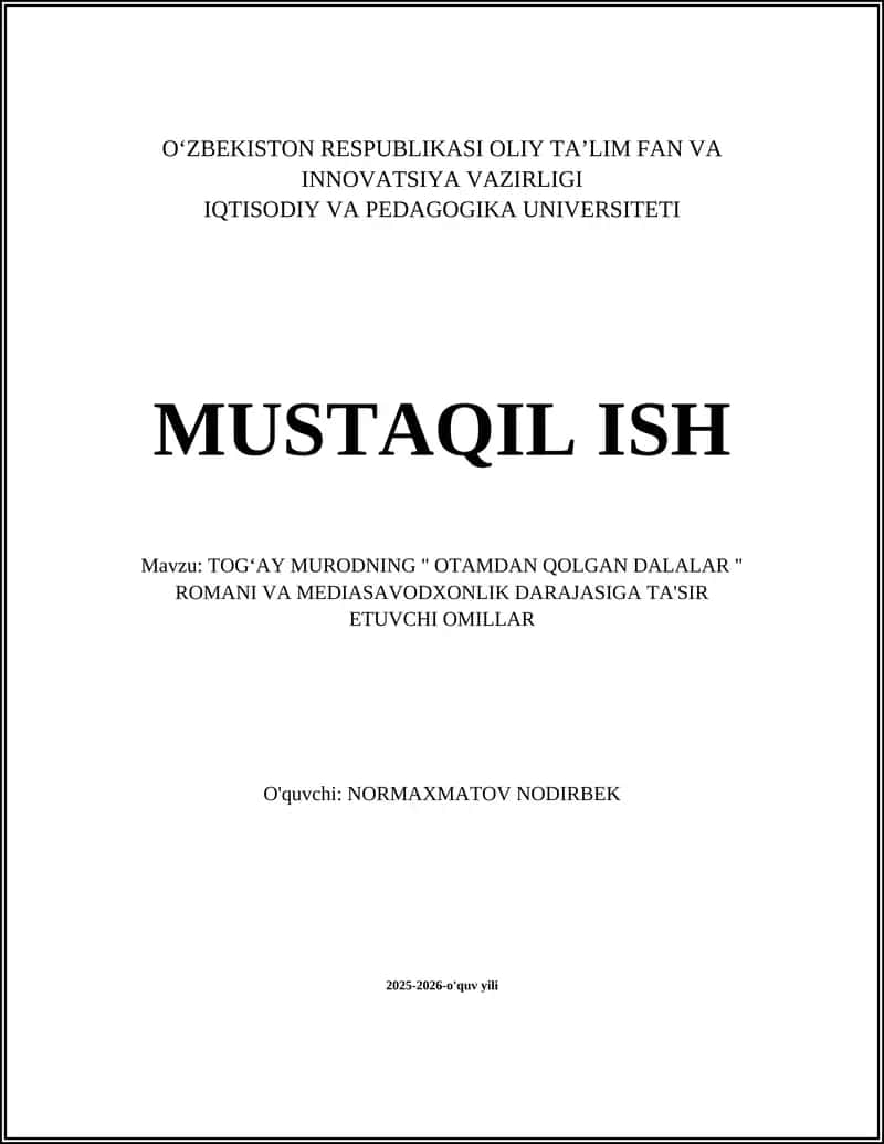 TOGʻAY MURODNING " OTAMDAN QOLGAN DALALAR " ROMANI VA MEDIASAVODXONLIK DARAJASIGA TA'SIR ETUVCHI OMILLAR