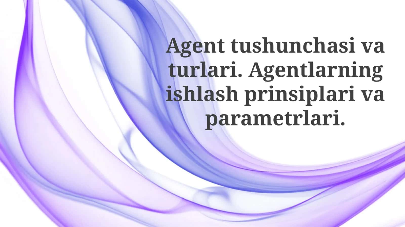 Agentlar: Tushuncha, Turlari va Arxitekturalari