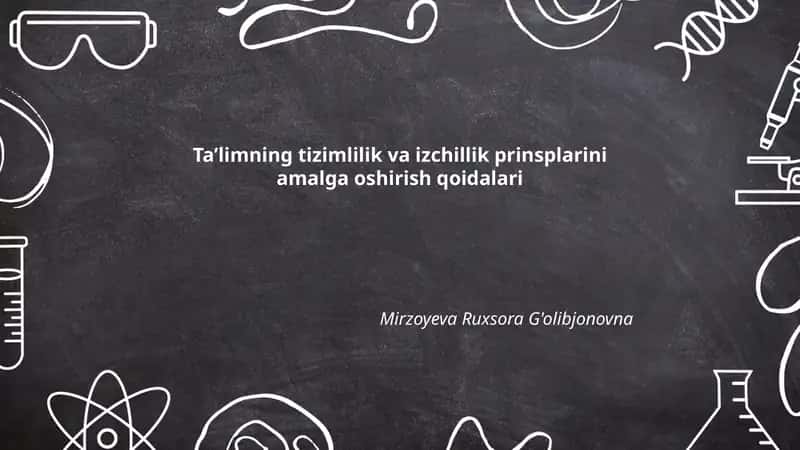 Ta’limning tizimlilik va izchillik prinsplarini amalga oshirish qoidalari