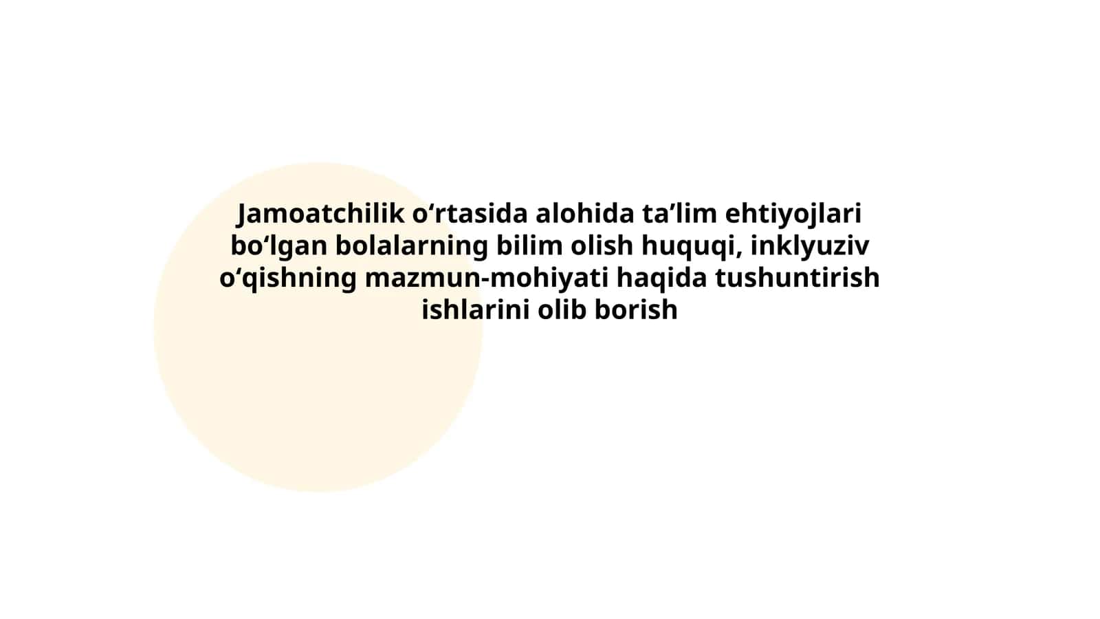 Jamoatchilik oʻrtasida alohida taʼlim ehtiyojlari boʻlgan bolalarning bilim olish huquqi, inklyuziv oʻqishning mazmun-mohiyati haqida tushuntirish ishlarini olib borish