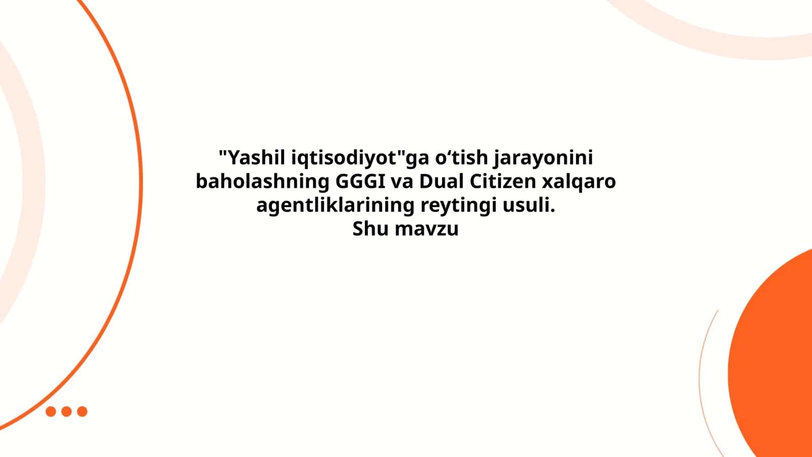 "Yashil iqtisodiyot"ga oʻtish jarayonini baholashning GGGI va Dual Citizen xalqaro agentliklarining reytingi usuli