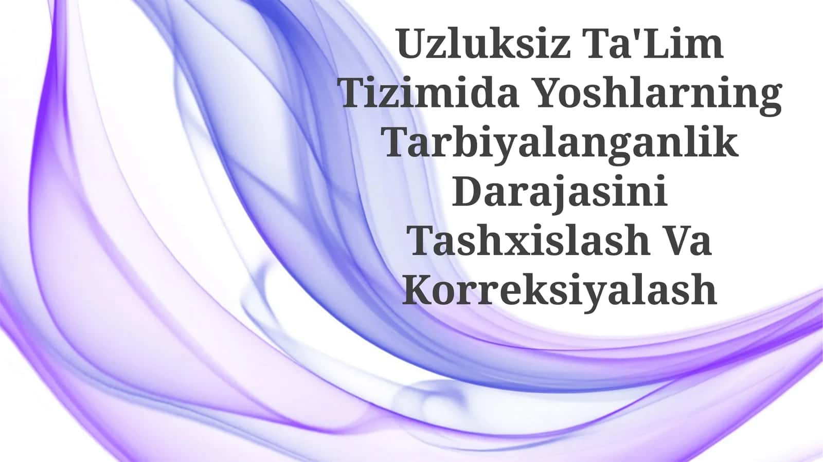 Yoshlarning Tarbiyalanganlik Darajasini Tashxislash Va Korreksiyalash