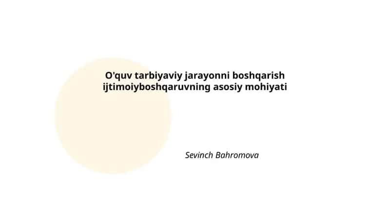 O'quv tarbiyaviy jarayonni boshqarish ijtimoiyboshqaruvning asosiy mohiyati
