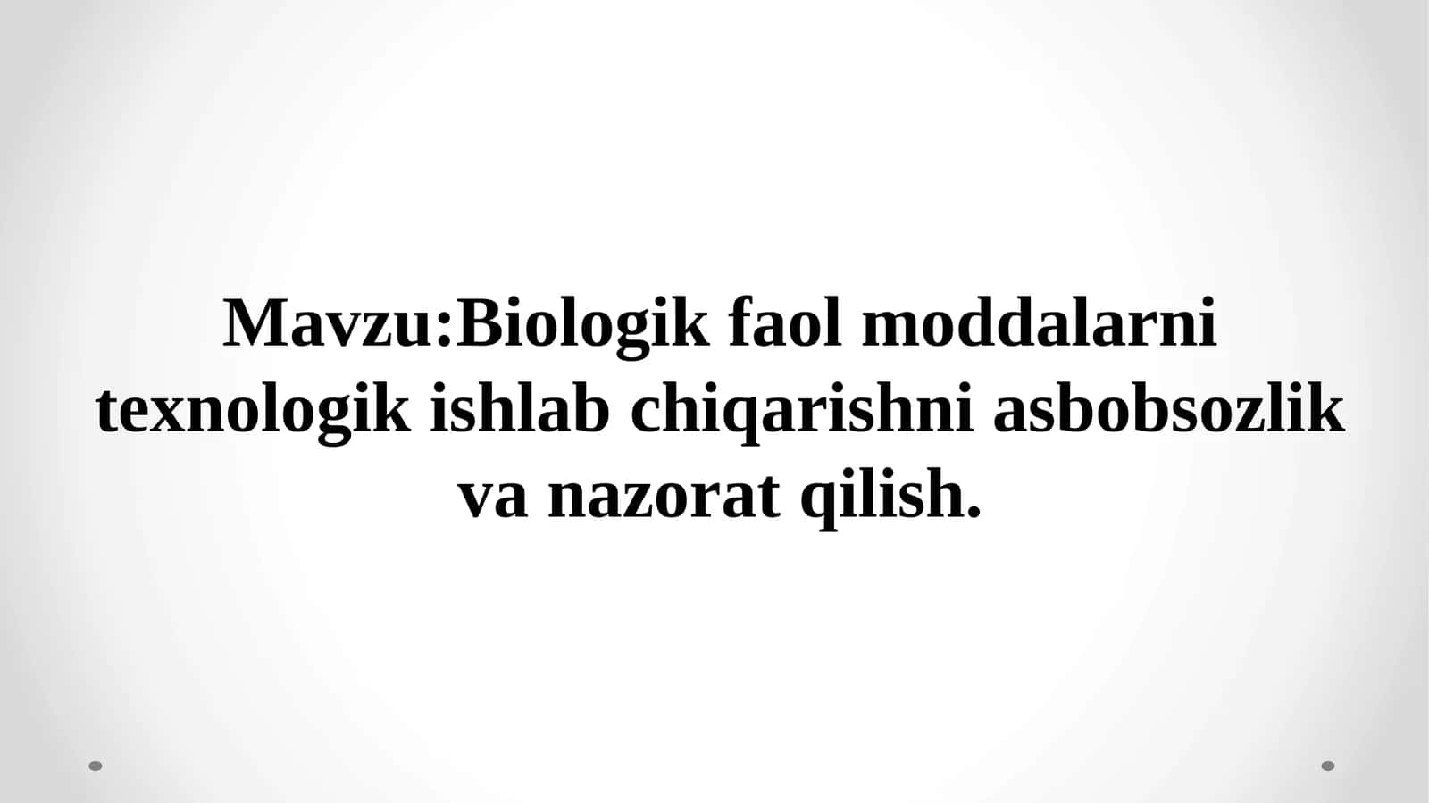 Biologik faol moddalarni texnologik ishlab chiqarishni asbobsozlik va nazorat qilish