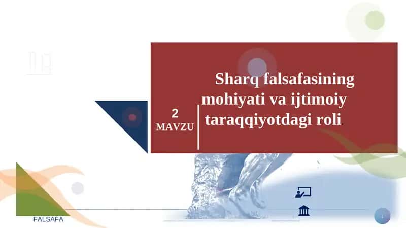 Sharq falsafasining mohiyati va ijtimoiy taraqqiyotdagi roli.