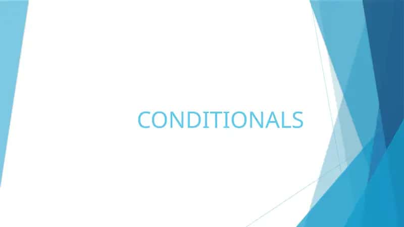 CONDITIONALS