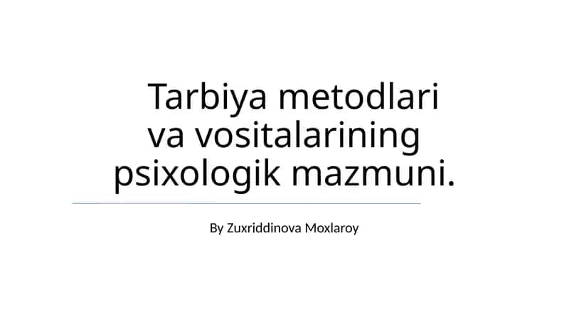 Tarbiya metodlari va vositalarining psixologik mazmuni