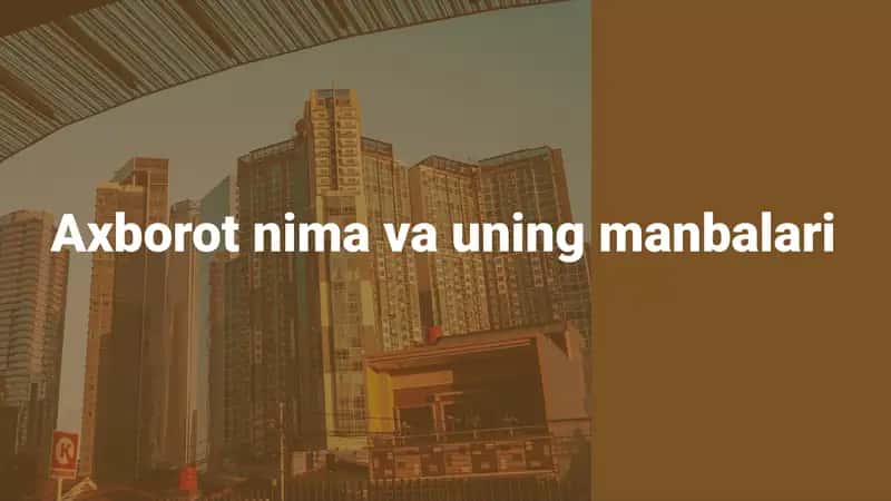 Axborot nima va uning manbalari