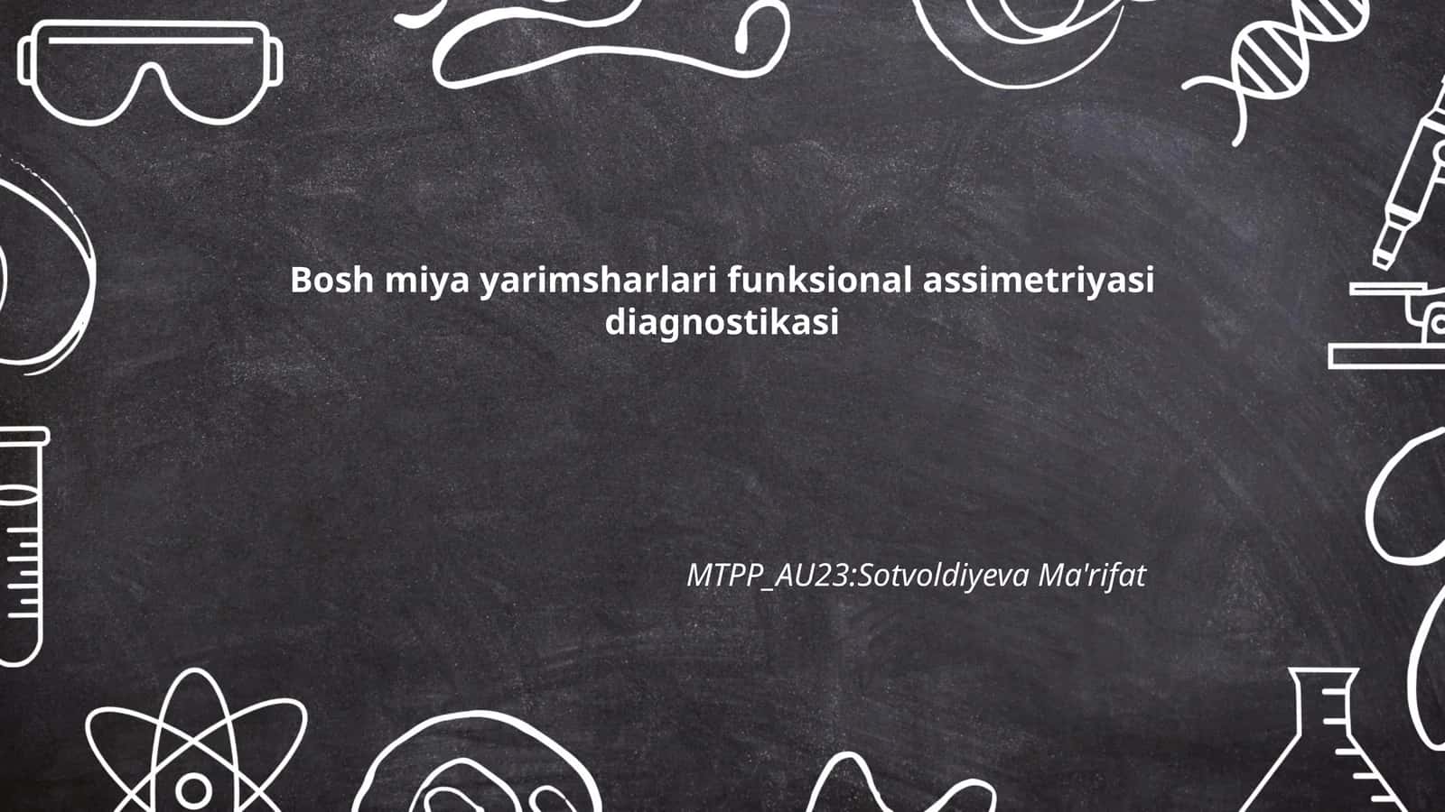 Bosh miya yarimsharlari funksional assimetriyasi diagnostikasi