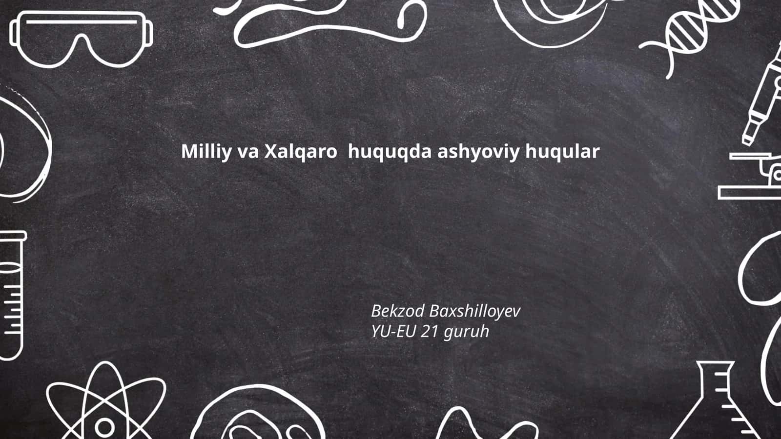 Milliy va Xalqaro huquqda ashyoviy huqular