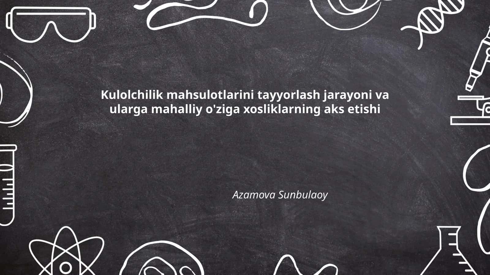 Kulolchilik mahsulotlarini tayyorlash jarayoni va ularga mahalliy o'ziga xosliklarning aks etishi