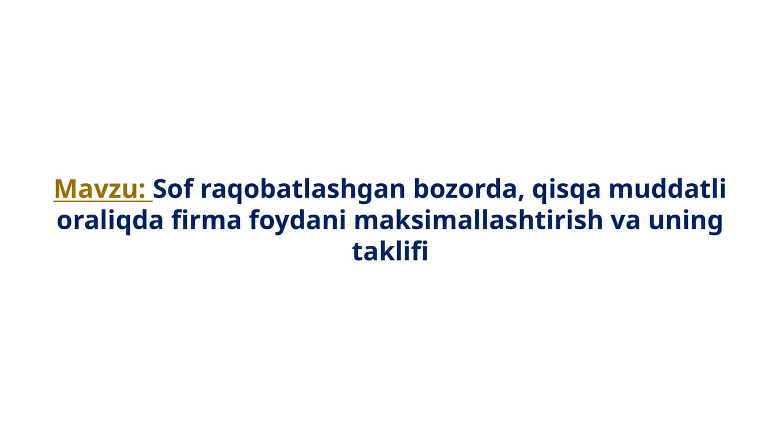 Sof raqobatlashgan bozorda, qisqa muddatli oraliqda firma foydasi va uning taklifi