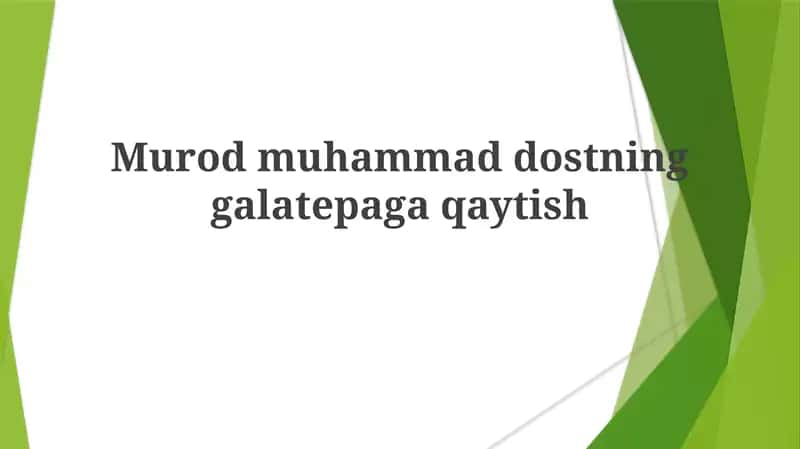 Murodmuhammaddostninggalatepagaqaytish