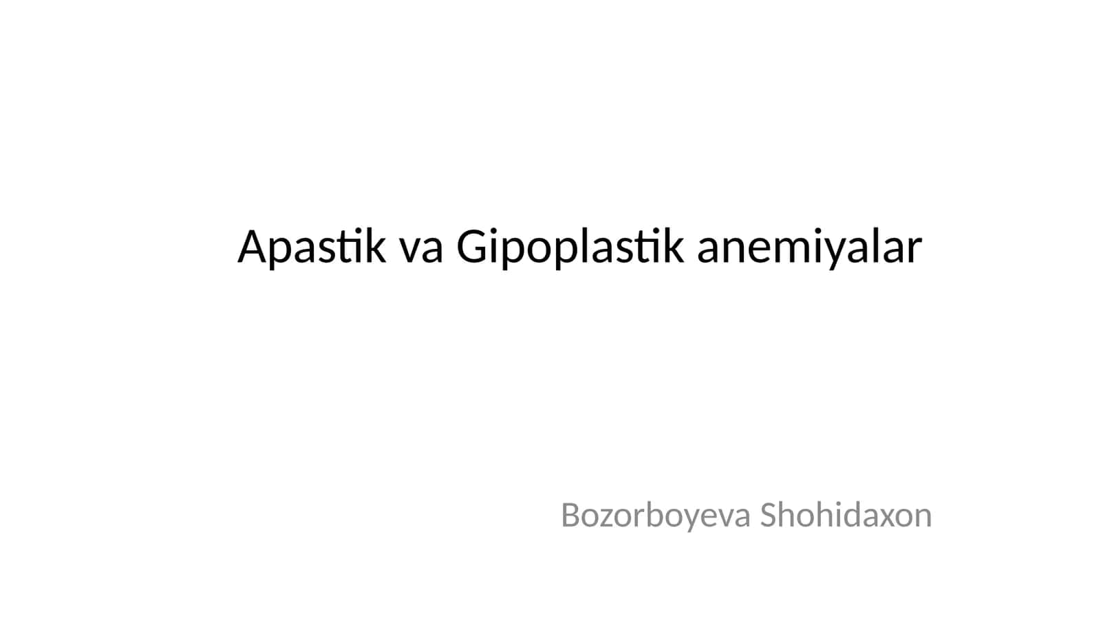 Apastik va Gipoplastik anemiyalar