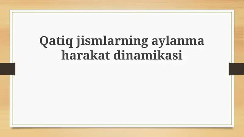 Qatiq jismlarning aylanma harakati dinamikasi