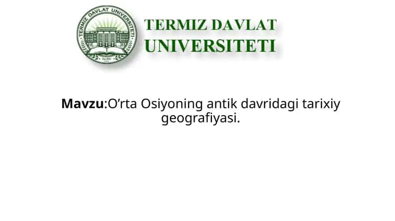 O’rta Osiyoning antik davri dagi tarixiy geografiyasi
