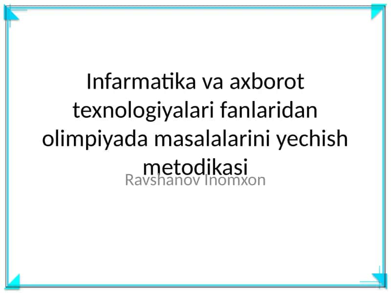 Infarmatika va axborot texnologiyalari fanlaridan olimpiyada masalalarini yechish metodikasi