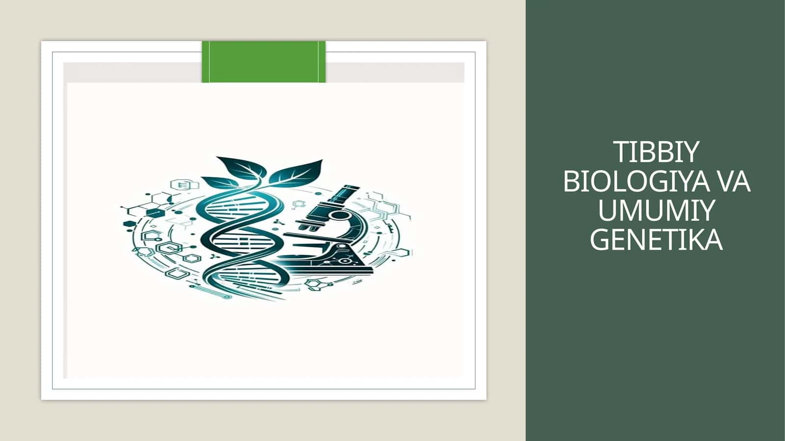 Tibbiy biologiya va umumiy genetika
