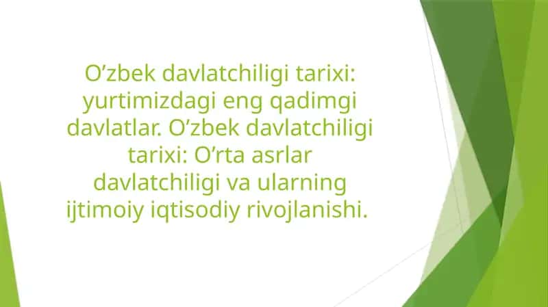 O’zbek davlatchiligi tarixi: yurtimizdagi eng qadimgi davlatlar. O’zbek davlatchiligi tarixi: O’rta asrlar davlatchiligi va ularning ijtimoiy iqtisodiy rivojlanishi.