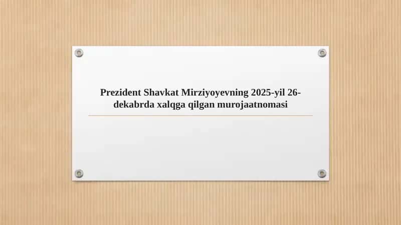 Prezident Shavkat Mirziyoyevning 2025-yil 26-dekabrda xalqga qilgan murojaatnomasi