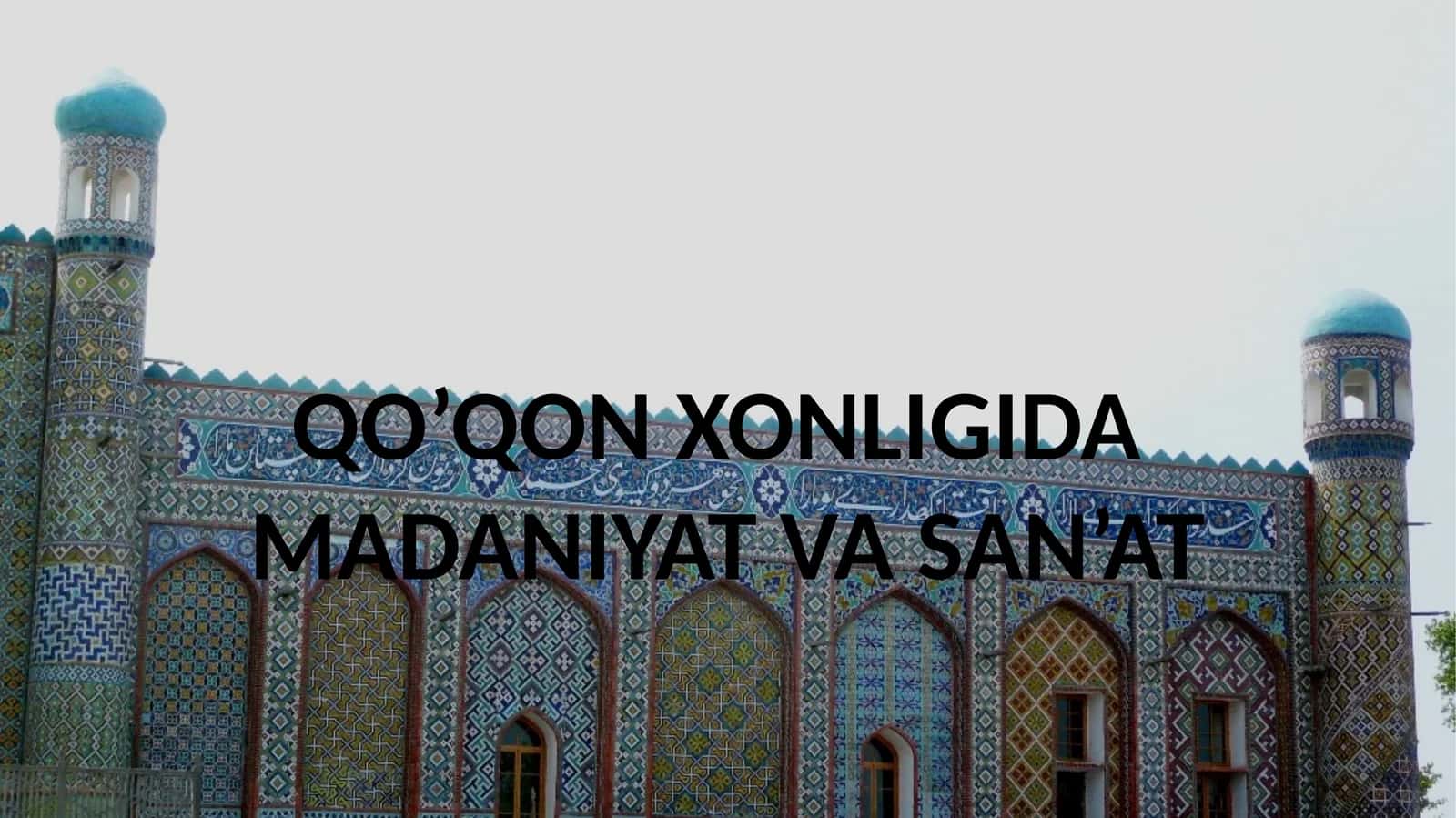 QO’QON XONLIGIDA MADANIYAT VA SAN’AT