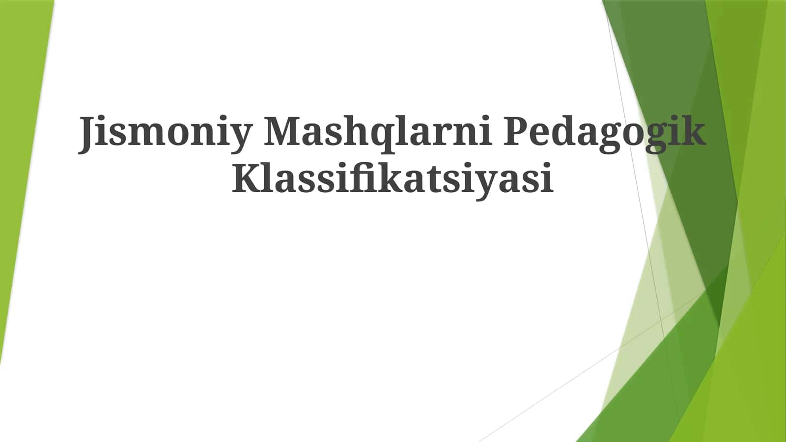 Jismoniy Mashqlarni Pedagogik Klassifikatsiyasi