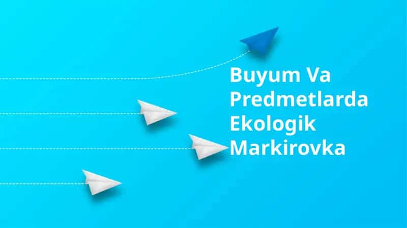 Buyum Va Predmetlarda Ekologik Markirovka