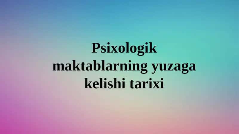 Psixologik maktablarning yuzaga kelishi tarixi