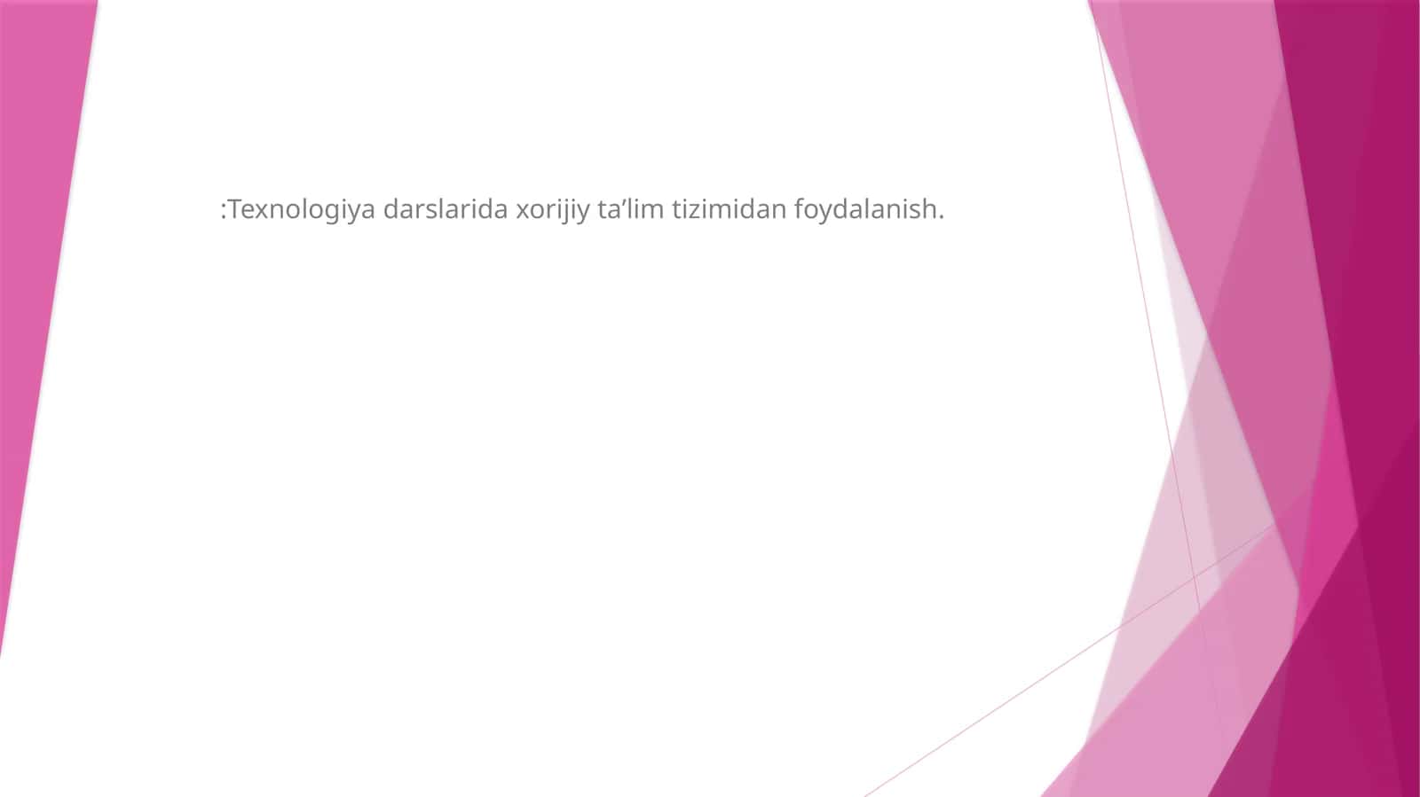 Texnologiya darslarida xorijiy ta’lim tizimidan foydalanish