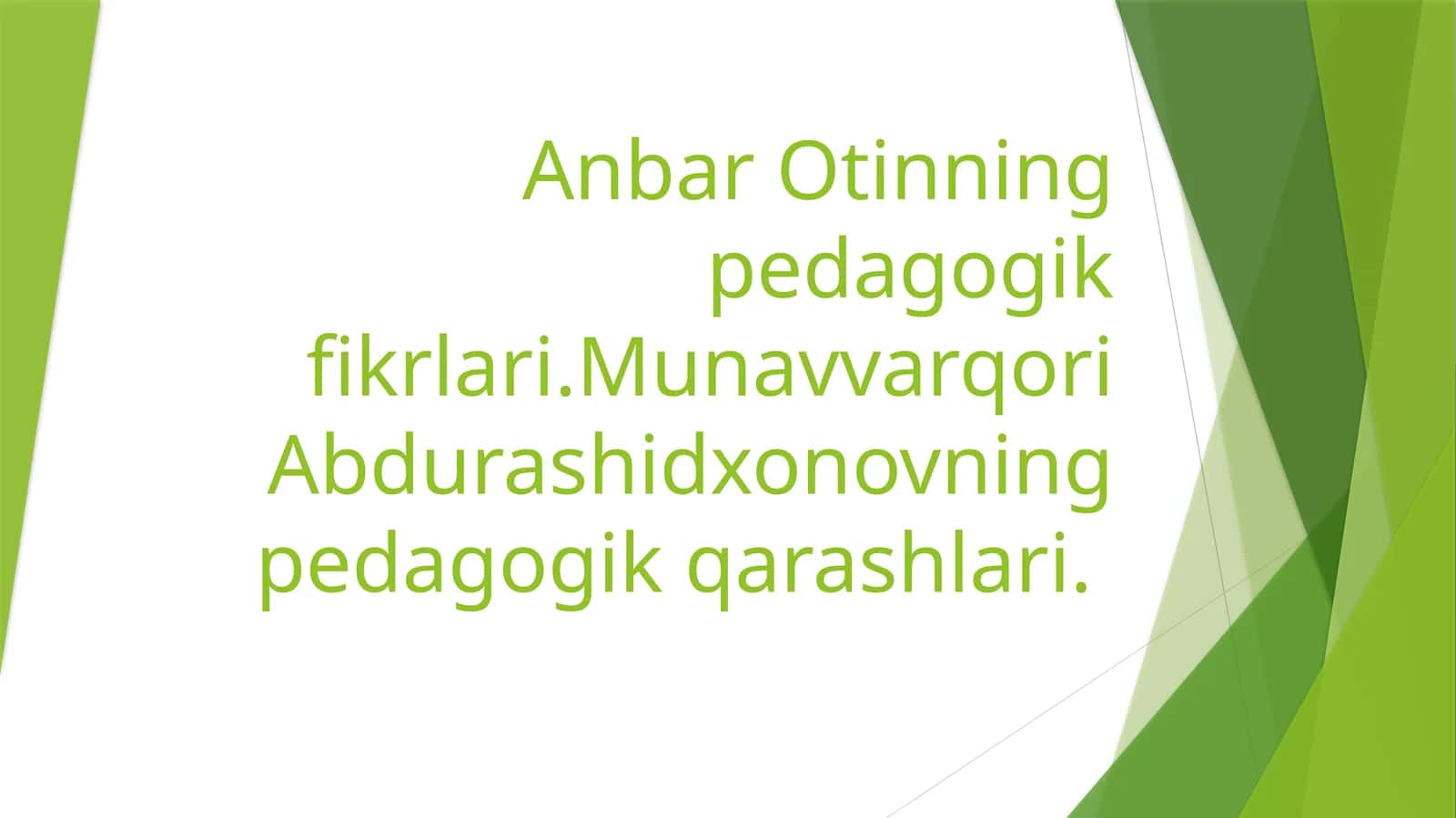 Anbar Otin va Munavvarqorining pedagogik fikrlari
