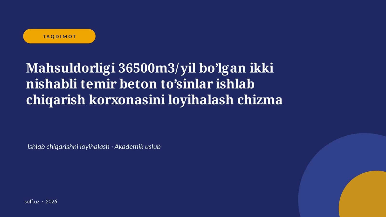 Mahsuldorligi 36500m3/yil bo’lgan ikki nishabli temir beton to’sinlar ishlab chiqarish korxonasini loyihalash chizma