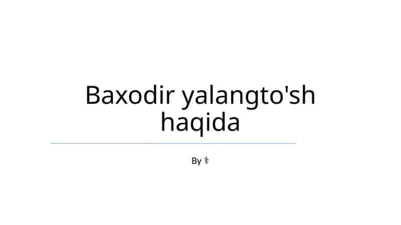 Baxodir yalangto'sh haqida