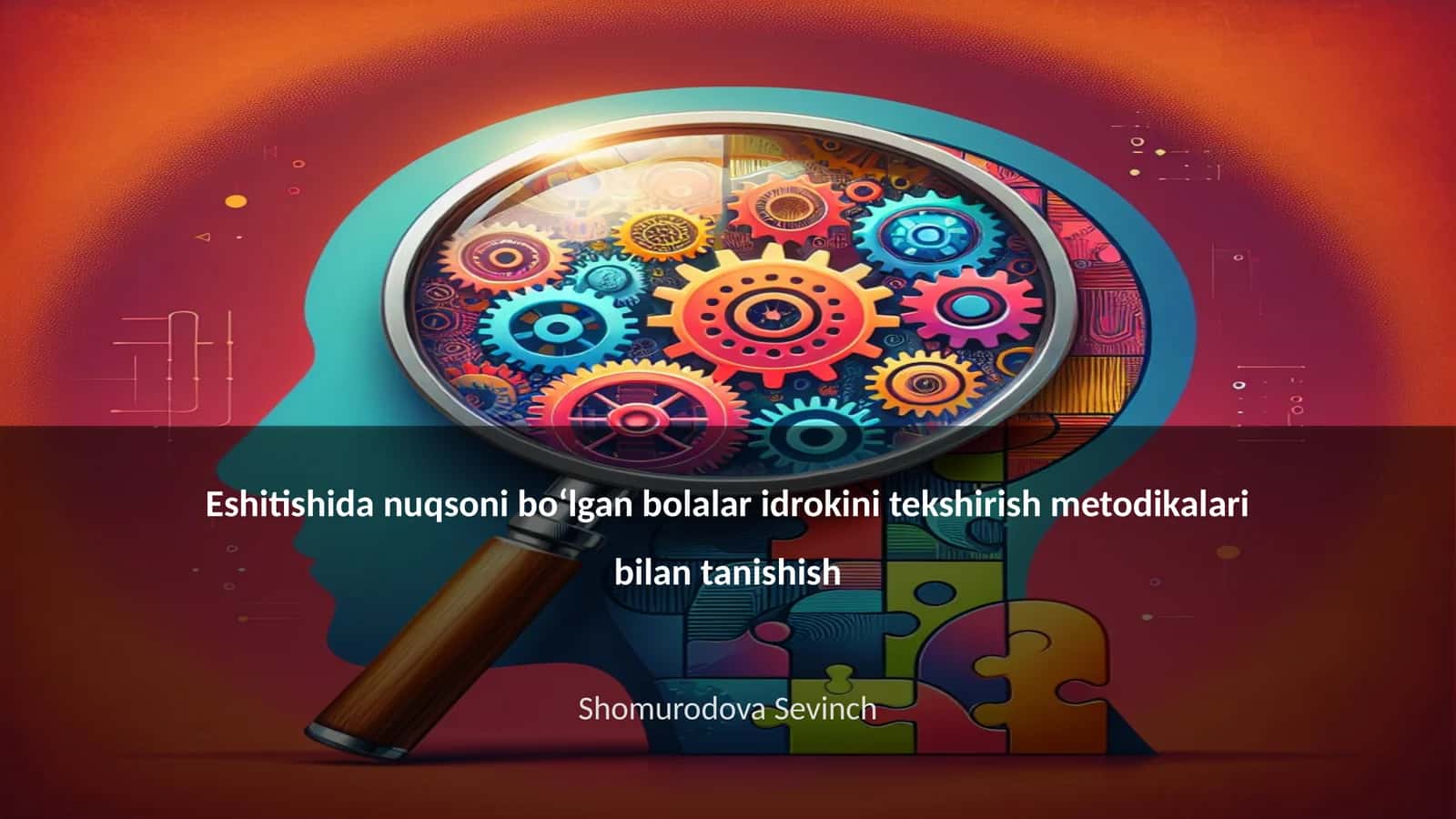 Eshitishida nuqsoni boʻlgan bolalar idrokini tekshirish metodikalari bilan tanishish