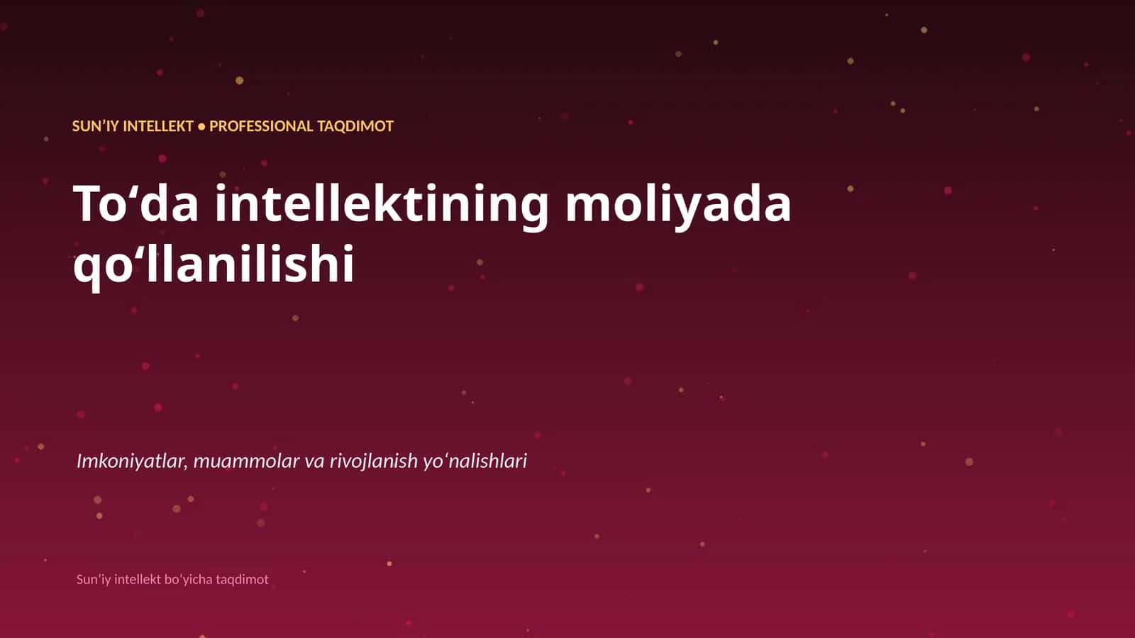 SUNʼIY INTELLEKT • PROFESSIONAL TAQDIMOT