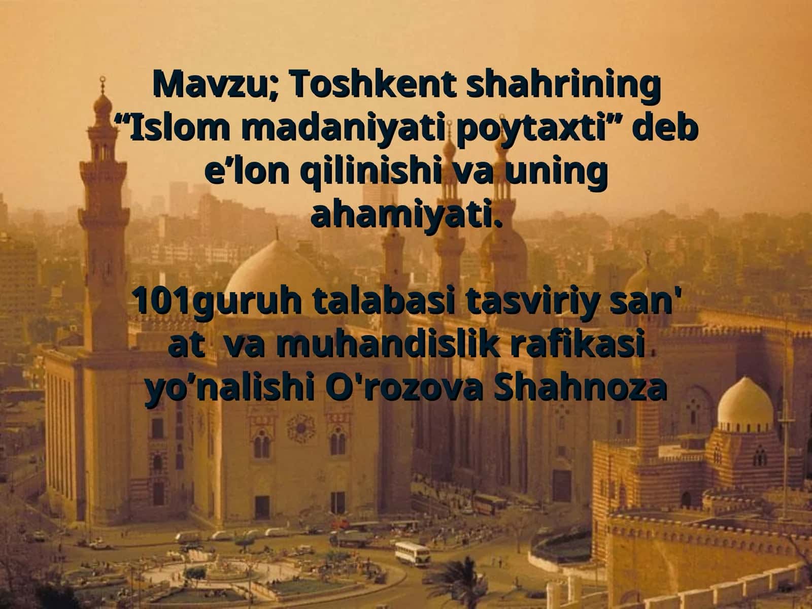 Toshkent shahrining “Islom madaniyati poytaxti” deb e’lon qilinishi va uning ahamiyati